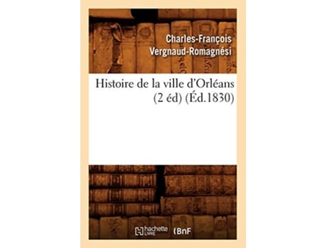 Livro Histoire de la ville dOrléans de VERGNAUD ROMAGNESI C F (Francês)