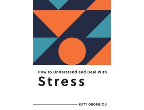 Livro How to Understand and Deal with Stress de Katy Georgiou (Inglês)