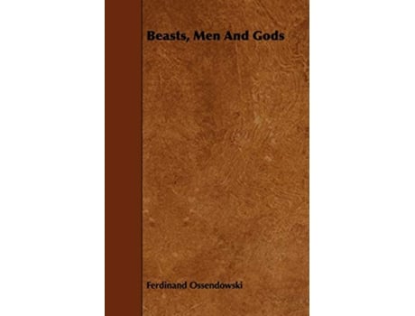 Livro Beasts Men and Gods de Ferdinand Ossendowski (Inglês)
