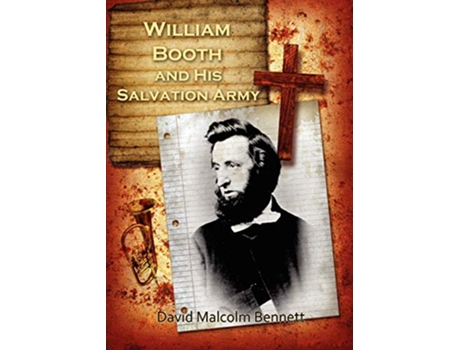 Livro William Booth and His Salvation Army de David Malcolm Bennett (Inglês)