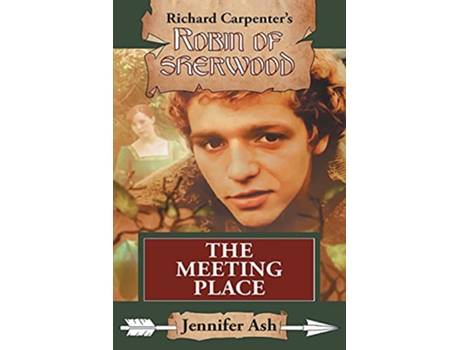 Livro The Meeting Place Robin of Sherwood de Jennifer Ash (Inglês)