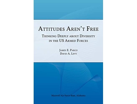 Livro Attitudes Arent Free Thinking Deeply about Diversity in the US Armed Forces de Air University Press (Inglês)