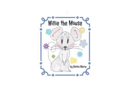 Livro Willie The Mouse De Donna Marie (inglês - Capa Dura)