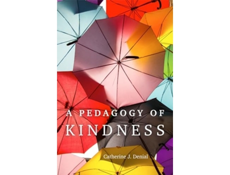 Livro A Pedagogy of Kindness Volume 1 de Catherine J Denial (Inglês - Capa Dura)