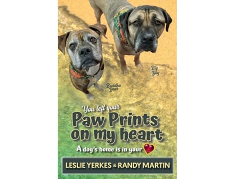Livro You Left Your Paw Prints on My Heart A Dogs Home Is in Your Heart de Leslie Yerkes (Inglês)