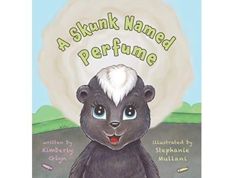 Livro A Skunk Named Perfume de Kimberly Glyn (Inglês - Capa Dura)