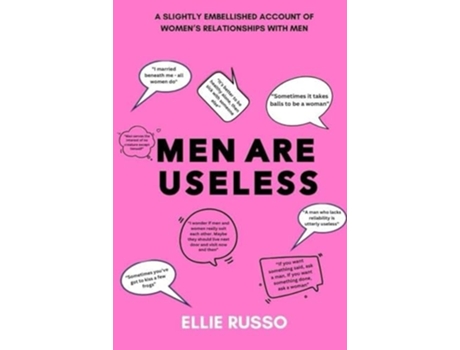 Livro Men Are Useless A Slightly Embellished Account of Womens Relationships with Men de Ellie Russo (Inglês)