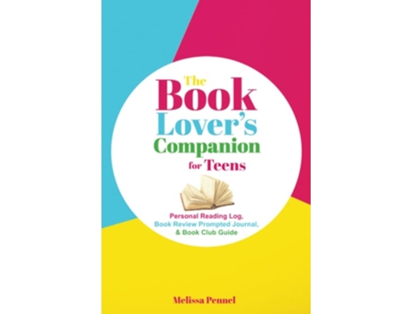 Livro The Book Lovers Companion for Teens Personal Reading Log, Review Prompted Journal, and Club Guide de Melissa Pennel (Inglês)