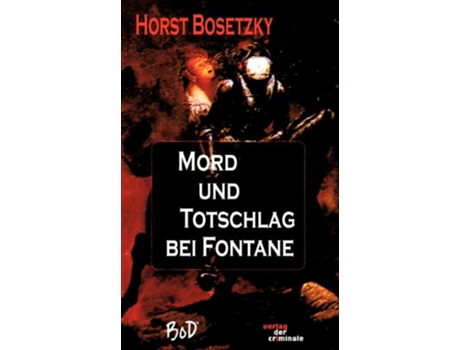 Livro Mord und Totschlag bei Fontane German Edition de Horst Bosetzky (Alemão)