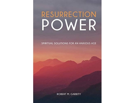 Livro Resurrection Power Spiritual Solutions for an Anxious Age de Robert M Garrity (Inglês)