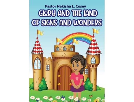 Livro Glory And The Land Of Signs And Wonders De Cosey, Pastor Nekisha Et Al. (inglês)