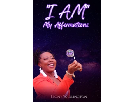 Livro I AM My Affirmations de Ebony Wadlington (Inglês)