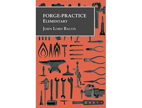 Livro ForgePractice Elementary de John Lord Bacon (Inglês)