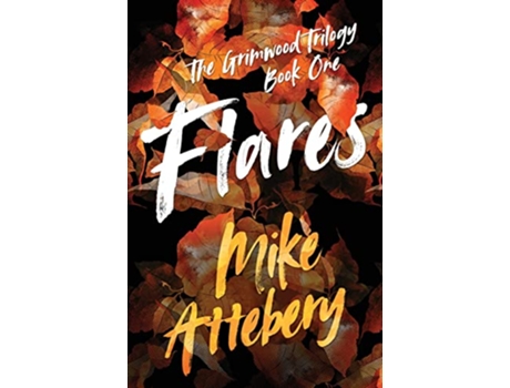 Livro Flares The Grimwood Trilogy de Mike Attebery (Inglês)
