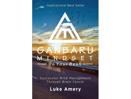 Livro Ganbaru Mindset Do Your Best Successful Mind Management Through Brain Cancer De Luke Amery (inglês)