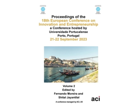 Livro ECIE 2023-Proceedings of the 18th European Conference on Innovation and Entrepreneurship VOL 2 de Moreira e Fernando (Inglês)