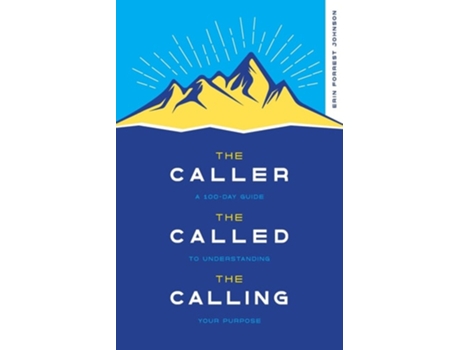 Livro The Caller, the Called, the Calling A 100-Day Guide to Understanding Your Purpose de Erin Forrest Johnson (Inglês)