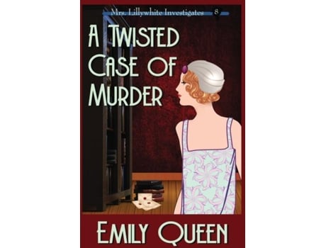 Livro A Twisted Case of Murder A 1920s Murder Murder Mystery de Emily Queen (Inglês)