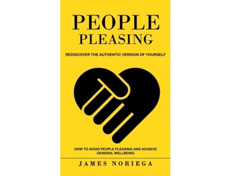 Livro People Pleasing Rediscover The Authentic Version Of Yourself De James Noriega (inglês)