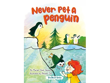 Livro Never Pet a Penguin de Mariah Clark Skewes (Inglês)