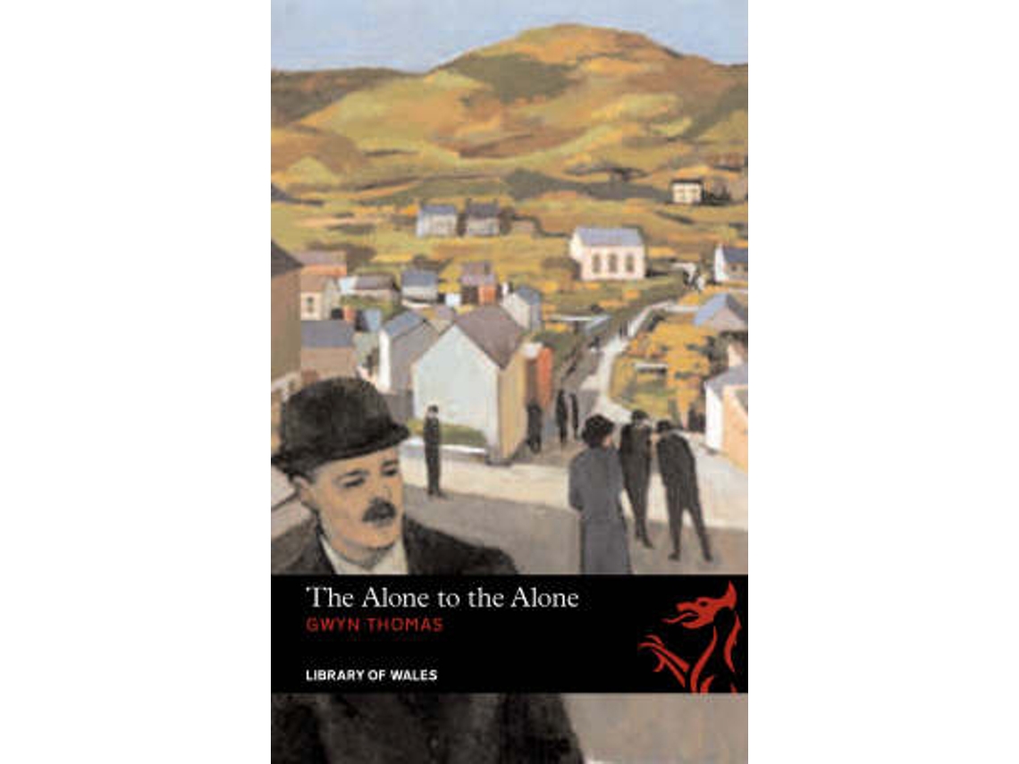 Livro The Alone to the Alone de Gwyn Thomas (Inglês)