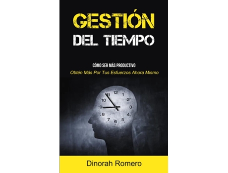 Livro Gestión Del Tiempo Cómo Ser Más Productivo De Dinorah Romero (inglês)