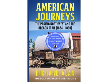 Livro American Jouneys The Pacific Northwest And The Oregon Trail De Richard Alan (inglês)