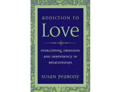 Livro Addiction to Love de Susan Peabody (Inglês)