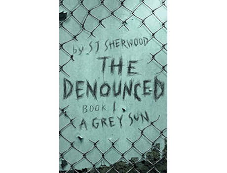 Livro The Denounced Book 1 A Grey Sun de SJ Sherwood (Inglês)