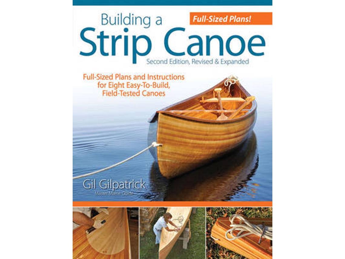 Livro Building a Strip Canoe, Second Edition, Revised amp Expanded de Gil Gilpatrick (Inglês)