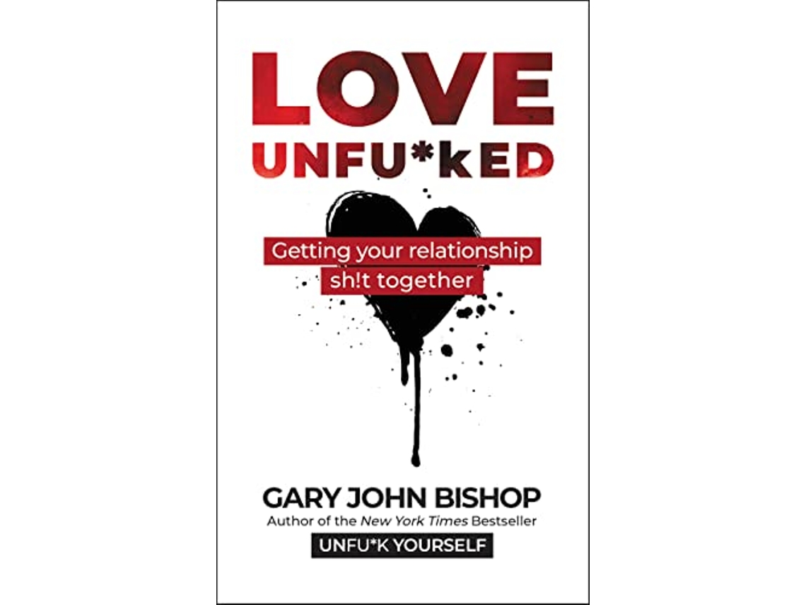 Livro Love Unfuked de Gary John Bishop (Inglês - Capa Dura)