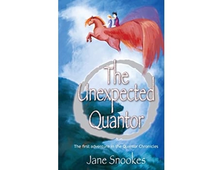Livro The Unexpected Quantor First in the Quantor Chronicles series de Jane Snookes (Inglês)