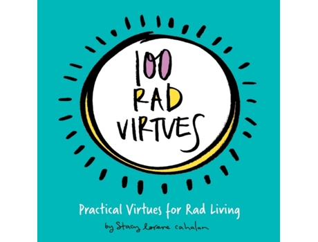 Livro 100 Rad Virtues: Practical Virtues for Rad Living Stacy Lorene Cahalan (Inglês)