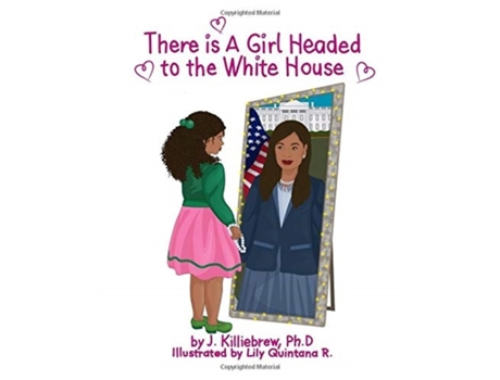 Livro There is A Girl Headed to the White House Dr. Jasmine G. Killiebrew (Inglês)