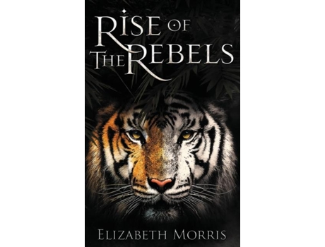 Livro Rise Of The Rebels De Elizabeth Morris (inglês)