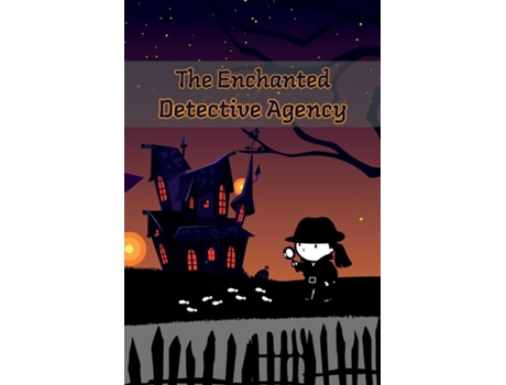 Livro The Enchanted Detective Agency A Collection of Mystery Short Stories for Kids de CURRO SAUSEDA (Inglês)