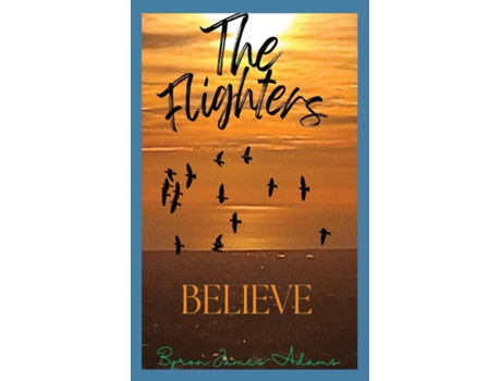 Livro The Flighters - Believe de Byron James-Adams (Inglês)