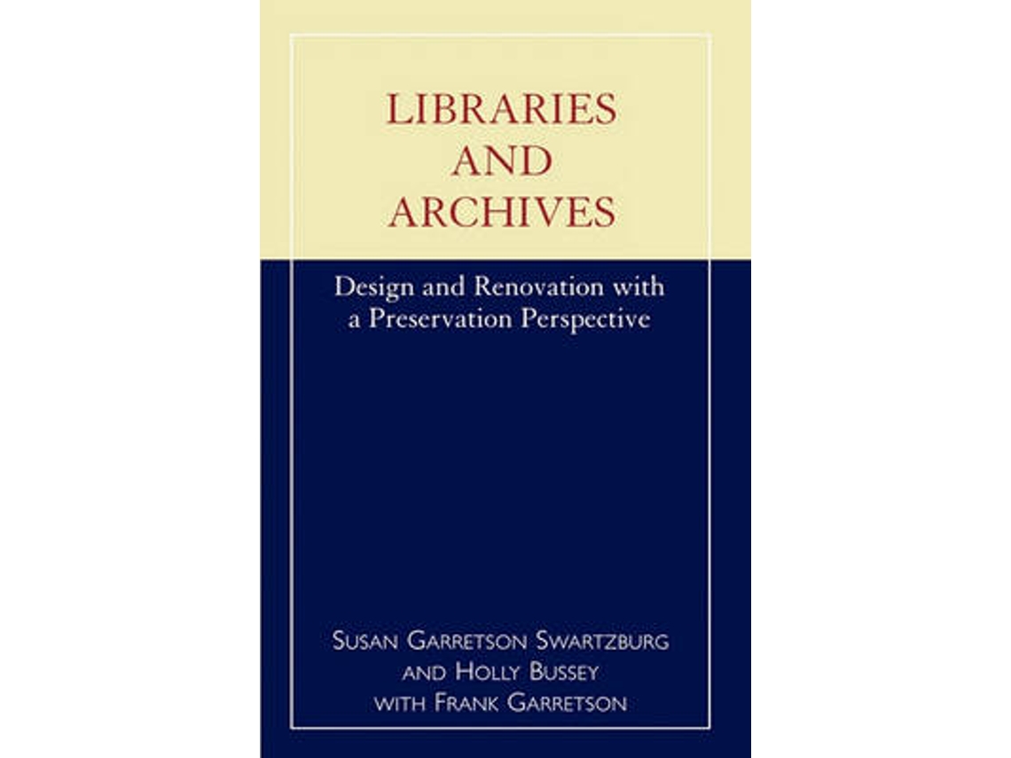 Livro libraries and archives de susan garretson swartzburg,holly bussey