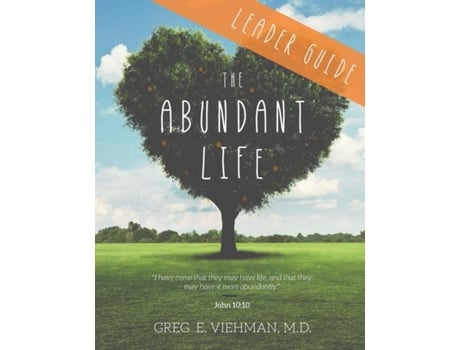 Livro The Abundant Life Leader Guide De Greg E Viehman Md (inglês)