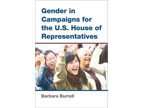 Livro gender in campaigns for the u.s. house of representatives de barbara burrell (inglês)