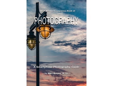 Livro The Awesome Companion Book of Photography de Mike Murphy (Inglês - Capa Dura)