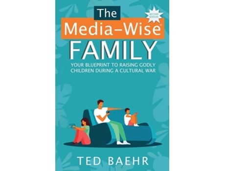 Livro The Media-Wise Family de Ted Baehr (Inglês)