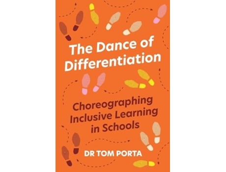 Livro The Dance of Differentiation Choreographing Inclusive Learning in Schools de Tom Porta (Inglês)