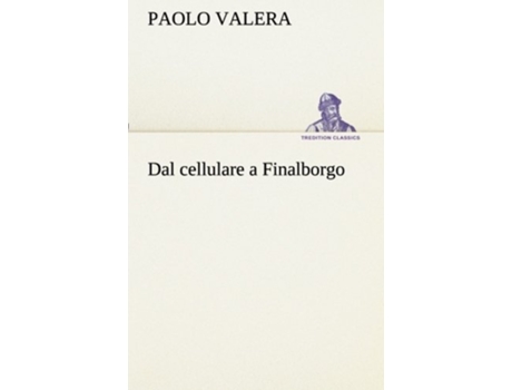 Livro Dal cellulare a Finalborgo Italian Edition de Paolo Valera (Italiano)