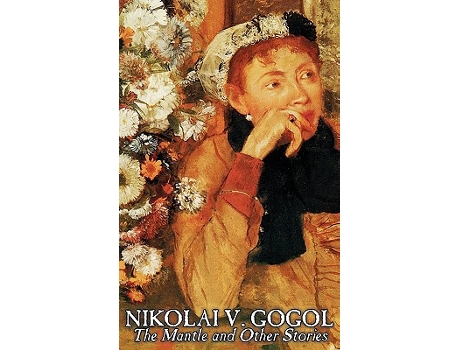 Livro The Mantle and Other Stories by Nikolai Gogol Fiction Classics Literary de Nikolai Vasilevich Gogol (Inglês)