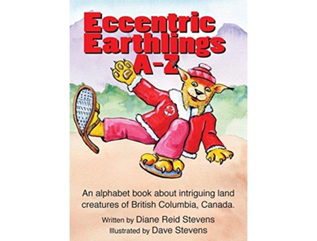 Livro Eccnetric Earthlings AZ Fun land creatures from British Columbia Canada de Diane M R Stevens (Inglês)