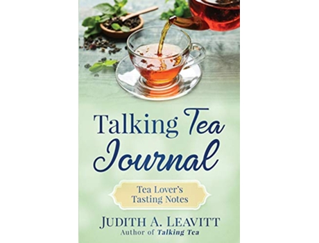 Livro Talking Tea Journal Tea Lovers Tasting Notes de Judith A Leavitt (Inglês)