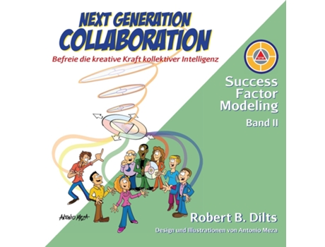 Livro Next Generation Collaboration Befreie Die Kreative Kraft Kollektiver Intelligenz De Robert B Dilts (inglês)