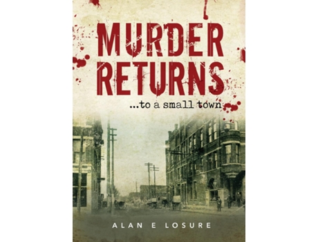 Livro Murder Returns... To A Small Town De Losure, Alan Et Al. (inglês)