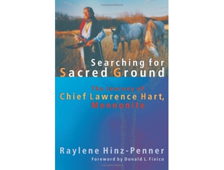 Livro Searching for Sacred Ground The Journey of Chief Lawrence Hart Mennonite C Henry Smith de Raylene HinzPenner (Inglês)